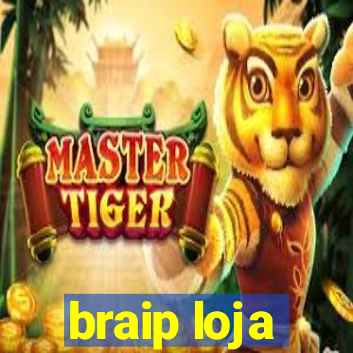 braip loja